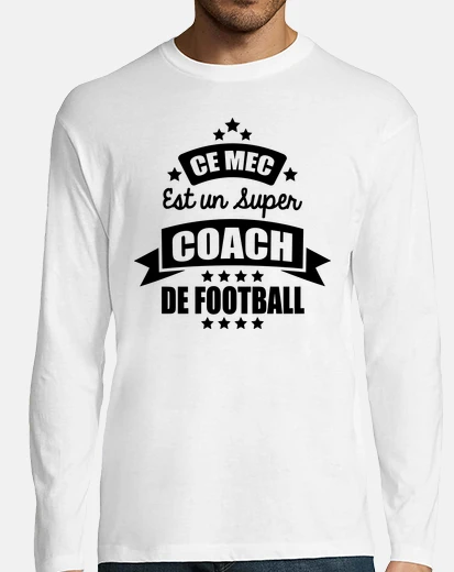 Tee-shirt ce mec est un super coach de football