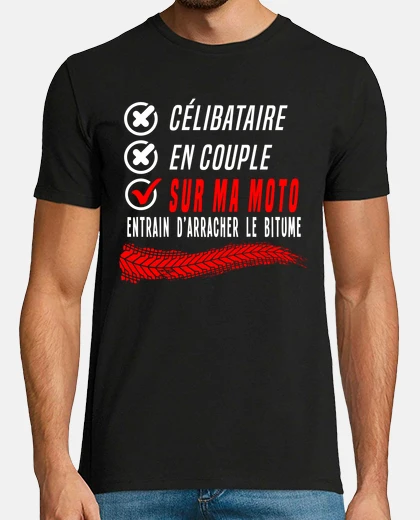 Tee-shirt célibataire, en couple, MOTO