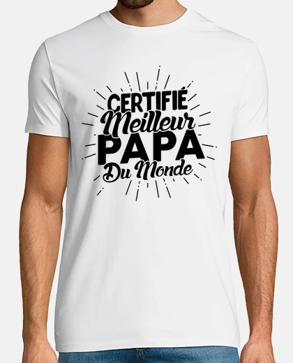 Tee-shirt Certifié Meilleur Papa du Monde