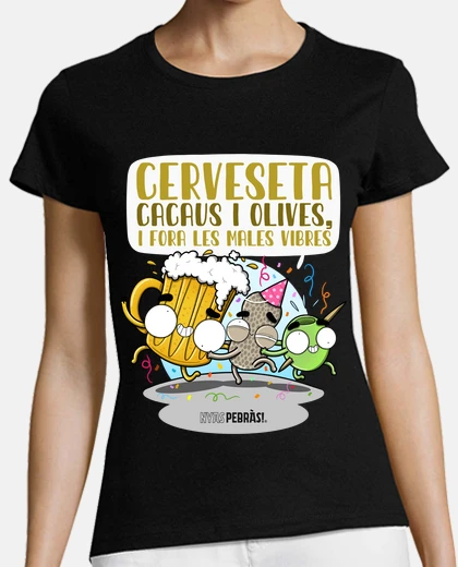 Playera Cerveseta cacaus i olives i fora les males vibres