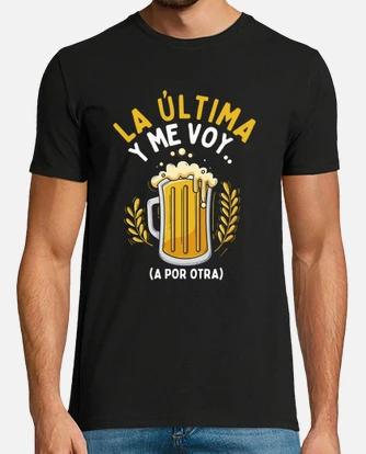 Cerveza La Ultima Y Me Voy A Por Otra