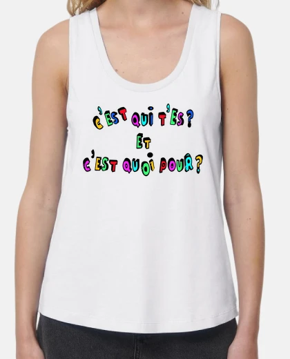 Tee-shirt c'est qui t'es?