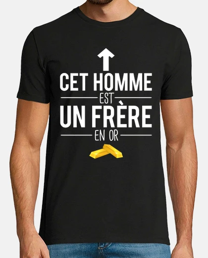Tee-shirt Cet homme est un frère en or