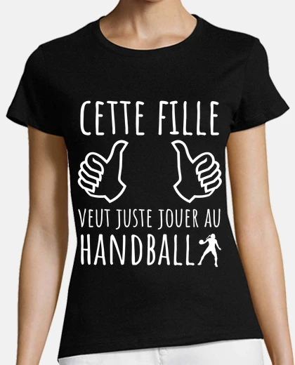 Tee-shirt Cette fille veut juste jouer au handbal