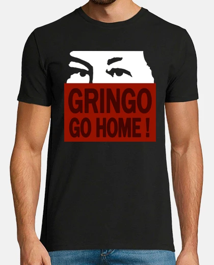 Camiseta Chavez Gringo Go Home