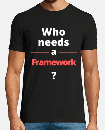 T-shirt chi ha bisogno di un framework web desi