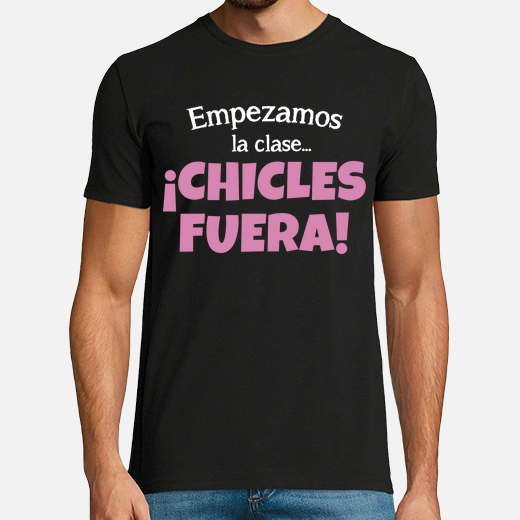 chicles fuera