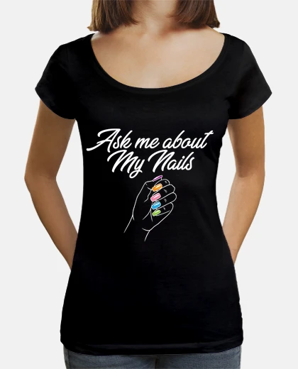 T-shirt chiedimi delle mie unghie estetista nai