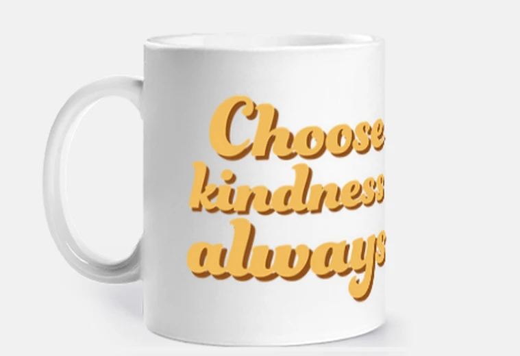Mug Choose kindness always