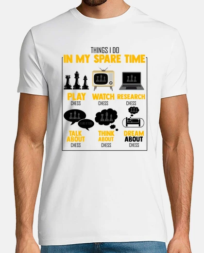 Tee-shirt chose humoristique faire mes temps libres jouer conseil sport amateur nouveauté chessman chessmaster