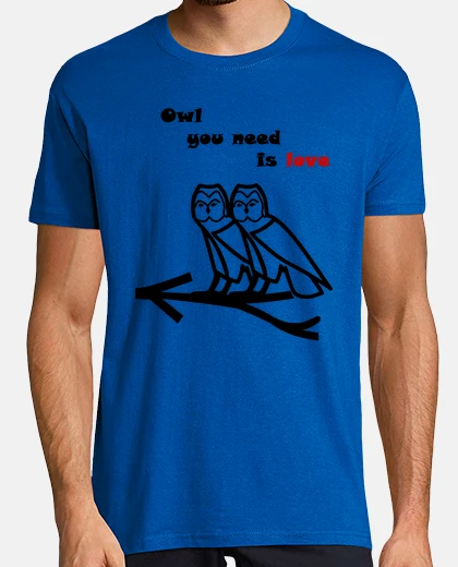 Tee-shirt chouette dont vous avez besoin est amou