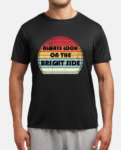 Camiseta cita siempre mira el lado bueno de la puesta de sol