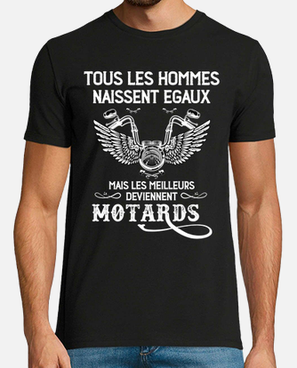 Tous les hommes naissent égaux mais les meilleurs deviennent motards