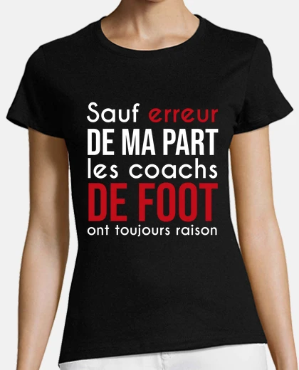 Tee-shirt coach de foot toujours raison