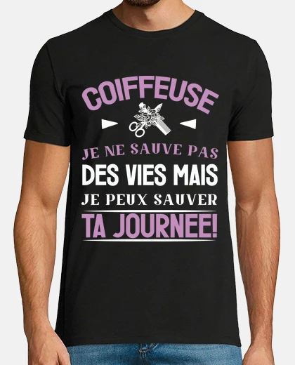 Tee-shirt Coiffeuse je ne sauve pas des vies mais