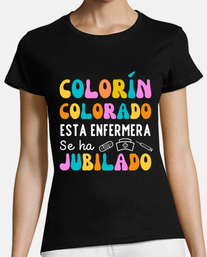 Camiseta Colorín Colorado esta enfermera se ha j
