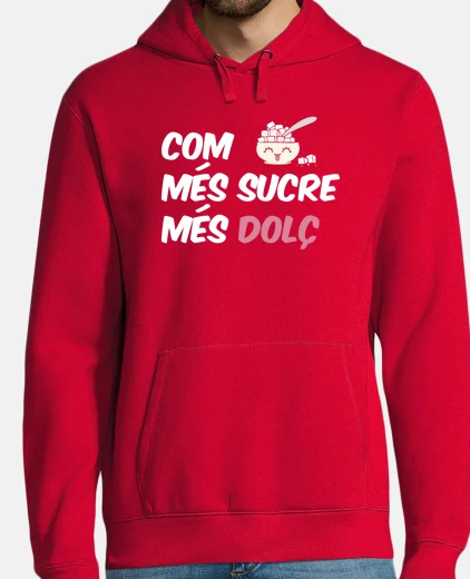 Sudadera Com és sucre més dolç