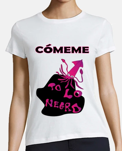 Playera Comeme to lo negro