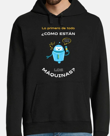 Sudadera Como estan los maquinas