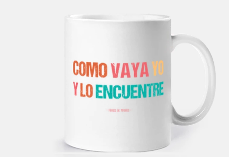 Taza Como vaya yo - Frases de Madres