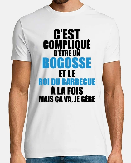 Tee-shirt complie d etre bogosse et le roi du bar