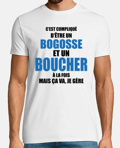 Tee-shirt compliqué d'être bogosse et boucher