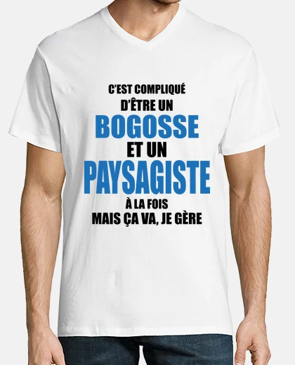 Tee-shirt compliqué d'être bogosse et paysagiste