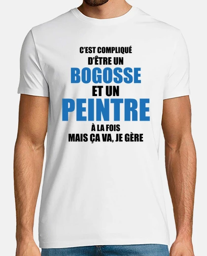 Tee-shirt compliqué d'être bogosse et peintre