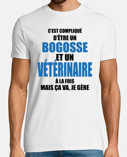 Tee-shirt compliqué d'être bogosse et vétérinaire
