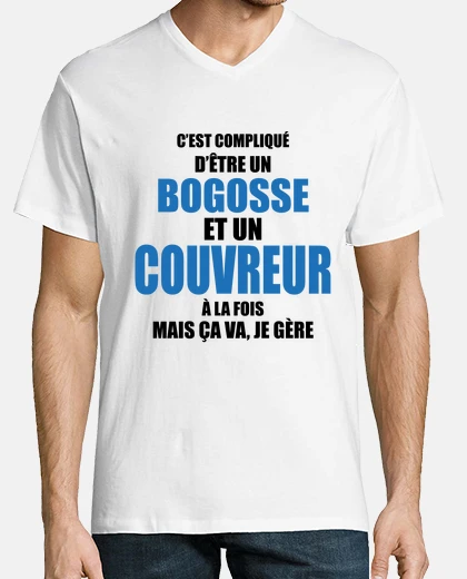 Tee-shirt compliqué d'être un bogosse et couvreur