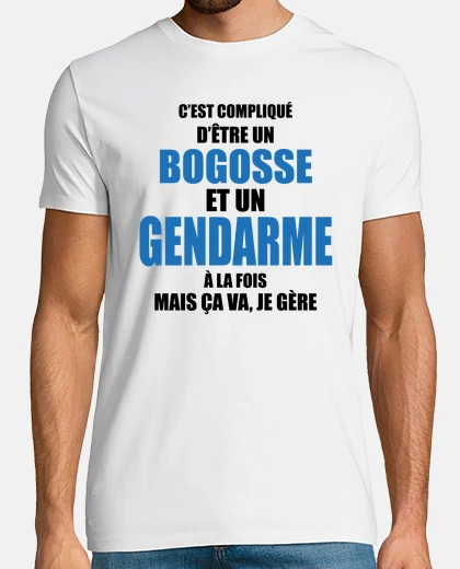 Tee-shirt compliqué d'être un bogosse et gendarme