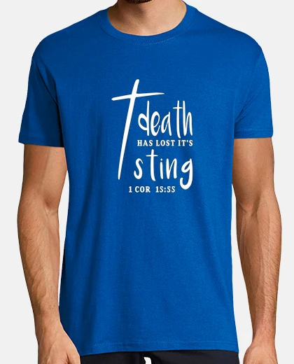 Tee-shirt conception chrétienne la mort a perdu son aiguillon 1 corinthiens 1555