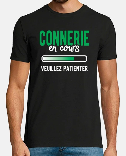 Tee-shirt Connerie En Cours Veuillez Patienter