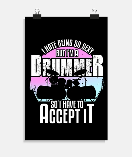Poster cool percussionist i hate being so sexy