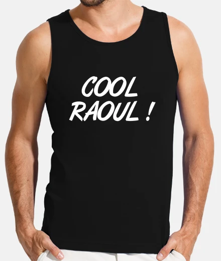Tee-shirt Cool Raoul Expression humoristique