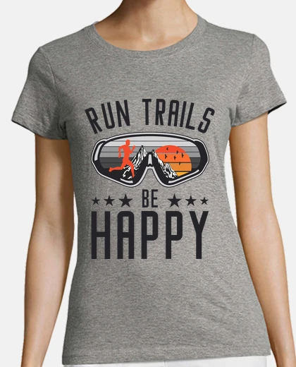 Playera correr senderos sea feliz corriendo gaf