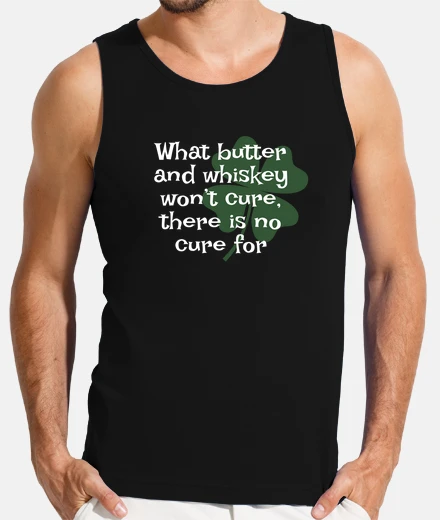 T-shirt cosa burro e whisky non cureranno?