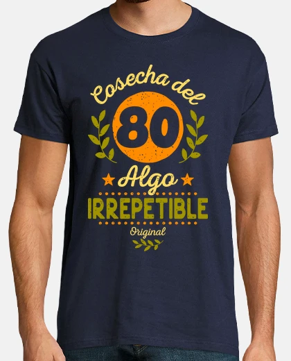 Camiseta Cosecha del 80. Irrepetible