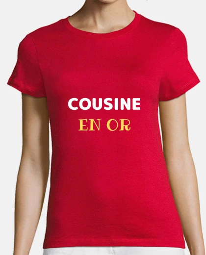 Tee-shirt cousine en or cadeau