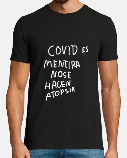 Tee-shirt covid est un mensonge, ils ne font pas d'atopsie