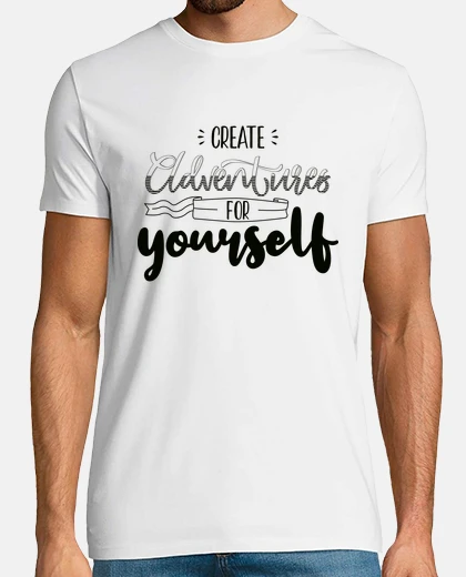 T-shirt cr eat e adventure for your auto