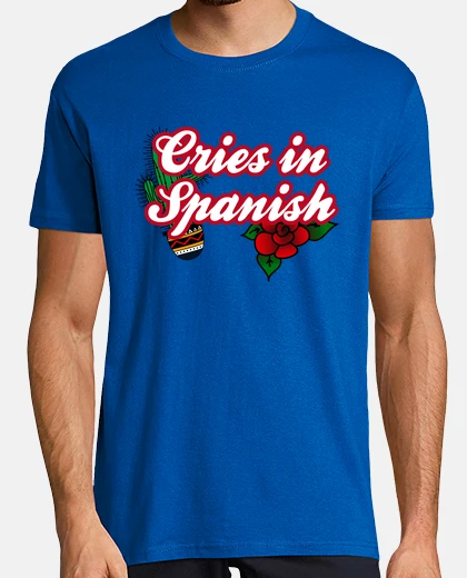 Tee-shirt cris en espagnol