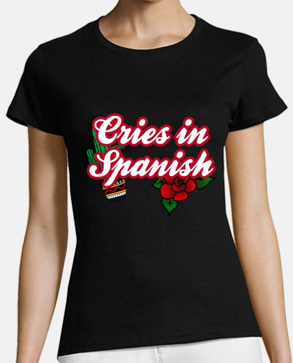 Tee-shirt cris en espagnol