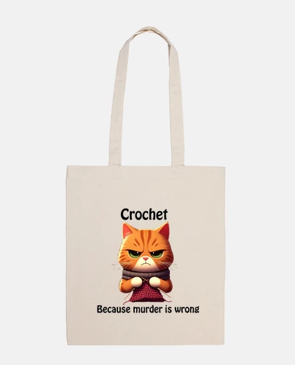 Bag crochet because murder is wrong
