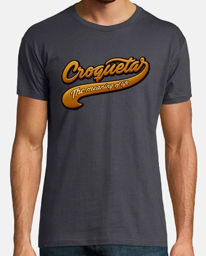 Camiseta Croquetas the meaning of life