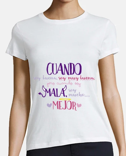 Playera Cuando soy buena soy muy buena, pero cua