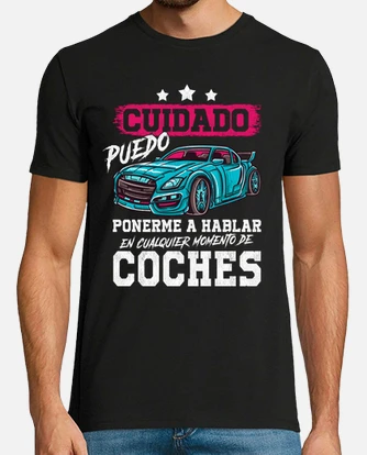 Camiseta cuidado hablo de coches en cualquier laTostadora