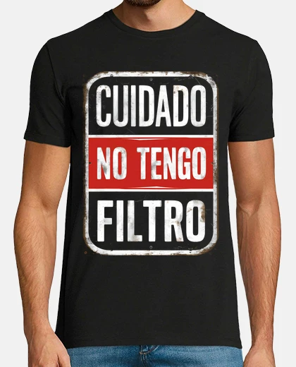 Camiseta Cuidado No Tengo Filtro Frases Graciosas Humor