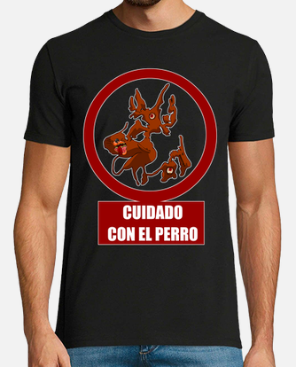 Cuidado con el perro - Dog - T-Shirt