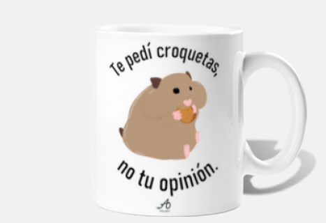 cup i asked you for croquettes, not your opinion